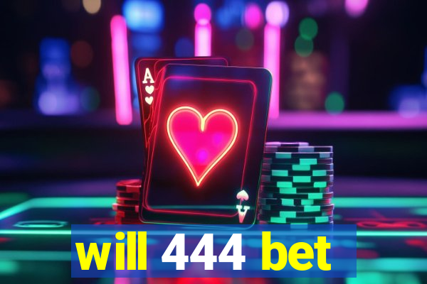 will 444 bet